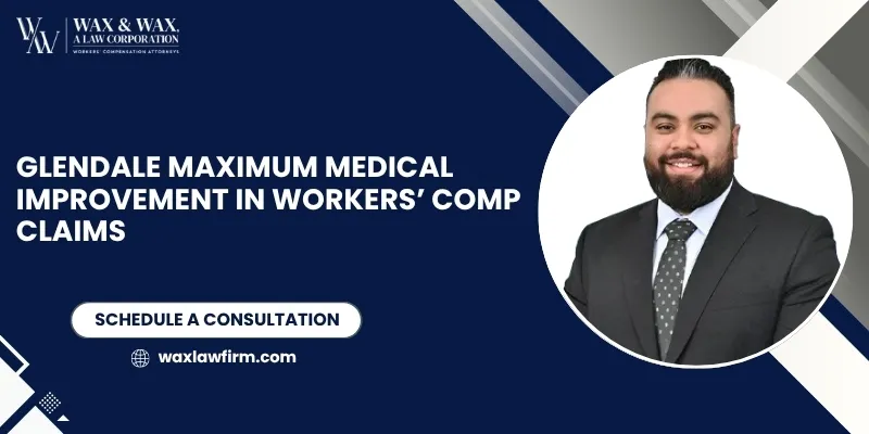 Glendale Maximum Medical Improvement in Workers’ Comp Claims-image